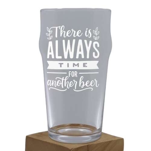 Clear pint glass engraved with the phrase “There is always time for another beer” on a wooden base.